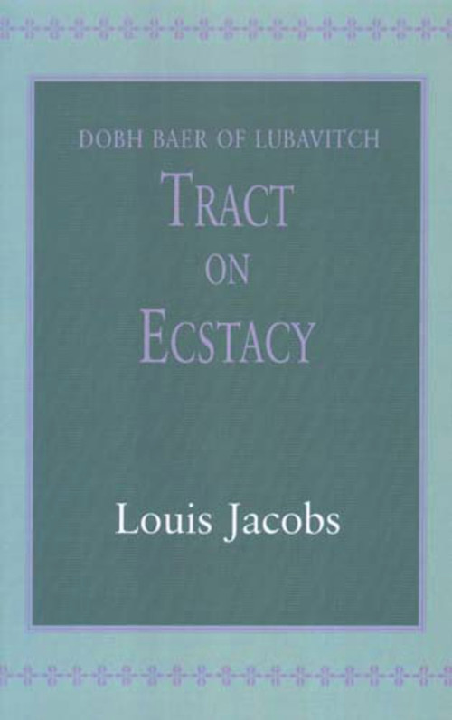 Tract on Ecstasy (Dobh Baer of Lubavitch) by Dobh Baer, Louis Jacobs, 9780853035909
