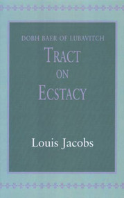 Tract on Ecstasy (Dobh Baer of Lubavitch) by Dobh Baer, Louis Jacobs, 9780853035909