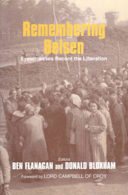 Remembering Belsen (Eyewitnesses Record the Liberation) - 9780853036050 by Ben Flanagan, Jo Reilly, Donald Bloxham, 9780853036050