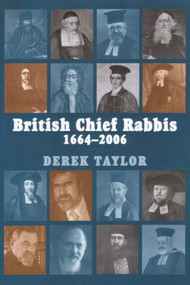 British Chief Rabbis, 1664-2006 by Derek J. Taylor, 9780853036104