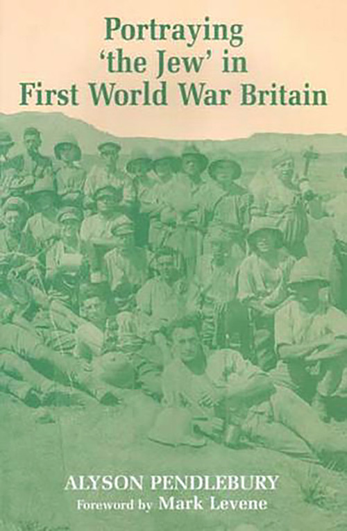 Portraying 'the Jew' in First World War Britain - 9780853036159 by Alyson Pendlebury, 9780853036159