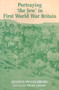 Portraying 'the Jew' in First World War Britain - 9780853036159 by Alyson Pendlebury, 9780853036159