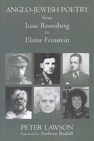 Anglo-Jewish Poetry from Isaac Rosenberg to Elaine Feinestein - 9780853036173 by Peter Lawson, 9780853036173