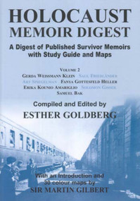 Holocaust Memoir Digest Volume 2 (A Digest of Published Survivor Memoirs with Study Guide and Maps) by Esther Goldberg, Martin Gilbert, 9780853036227