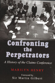 Confronting the Perpetrators (A History of the Claims Conference) - 9780853036296 by Marilyn Henry, 9780853036296