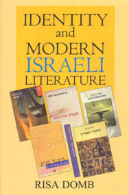 Identity and Modern Israeli Literature by Risa Domb, 9780853036609