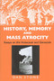 History, Memory and Mass Atrocity (Essays on the Holocaust and Genocide) by Dan Stone, 9780853036616