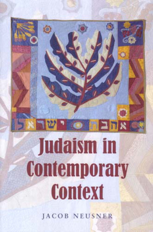 Judaism in Contemporary Context (Enduring Issues and Chronic Crises) by Jacob Neusner, 9780853036654
