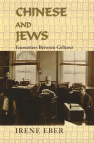 Chinese and Jews (Encounters Between Cultures) by Irene Eber, 9780853036746