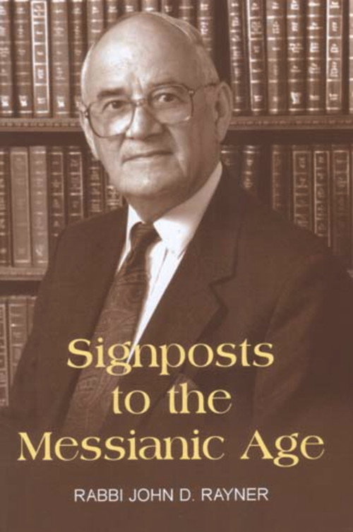 Signposts to the Messianic Age by John D. Rayner, 9780853037033