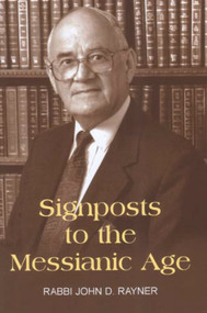 Signposts to the Messianic Age by John D. Rayner, 9780853037033