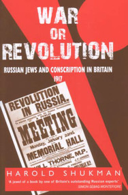 War or Revolution (Russian Jews and Conscription in Britain, 1917) - 9780853037088 by Harold Shukman, 9780853037088
