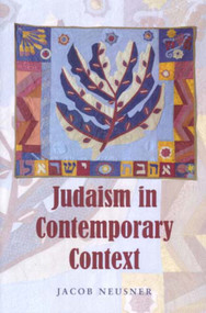 Judaism in Contemporary Context (Enduring Issues and Chronic Crises) - 9780853037378 by Jacob Neusner, 9780853037378