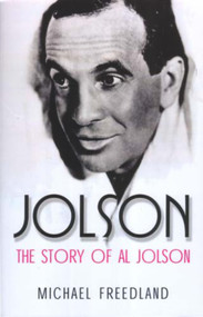 Jolson (The Story of Al Jolson) by Michael Freedland, 9780853037385
