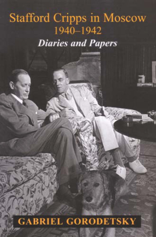 Stafford Cripps in Moscow 1940-1942 (Diaries and Papers) by Gabriel Gorodetsky, 9780853037392