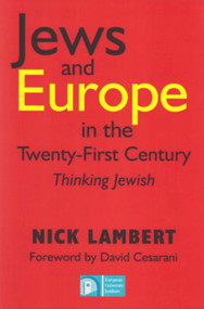 Jews and Europe in the Twenty-First Century (Thinking Jewish) by Nick Lambert, David Cesarani, 9780853037606