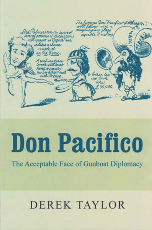 Don Pacifico (The Acceptable Face of Gunboat Diplomacy) by Derek J. Taylor, 9780853037620