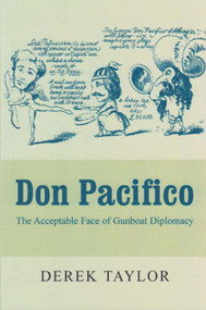 Don Pacifico (The Acceptable Face of Gunboat Diplomacy) by Derek J. Taylor, 9780853037620