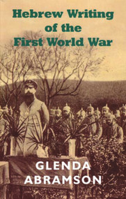 Hebrew Writing of the First World War by Glenda Abramson, 9780853037705