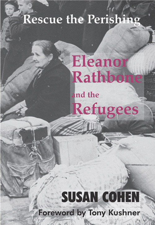 Rescue the Perishing (Eleanor Rathbone and the Refugees) by Susan Cohen, 9780853037781