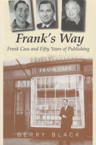 Frank's Way (Frank Cass and Fifty Years of Publishing) by Gerry Black, 9780853038405