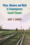 Place, Memory and Myth in Contemporary Israeli Cinema by Anat Y. Zanger, 9780853038450