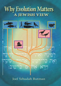 Why Evolution Matters: A Jewish View by Joel Yehudah Rutman, 9780853038580