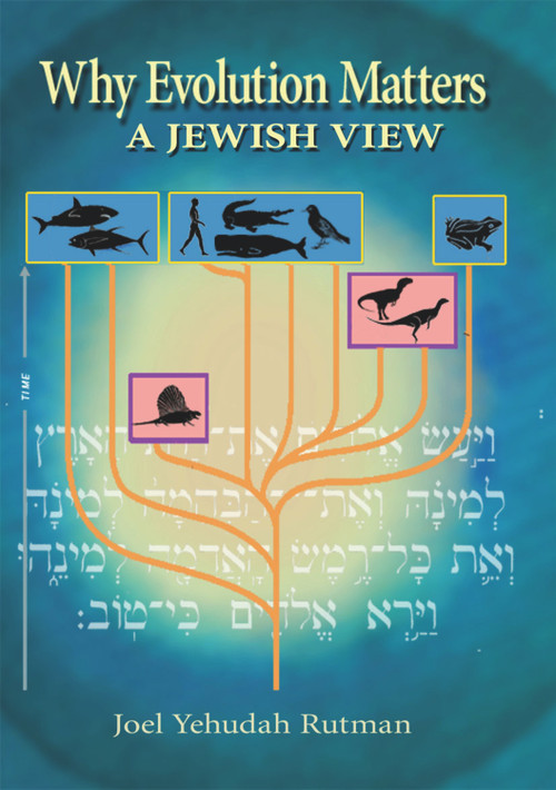 Why Evolution Matters: A Jewish View by Joel Yehudah Rutman, 9780853038580