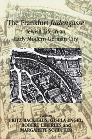 The Frankfurt Judengasse (Jewish Life in an Early Modern German City) - 9780853038719 by Fritz Backhaus, Gisela Engel, Robert Liberles, Margarete SchlÃ??Ã??Ã??Ã?¼ter, 9780853038719