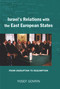 Israel's Relations with the East European States (From Disruption (1967) to Resumption (1989-91)) by Yosef Govrin, 9780853038931