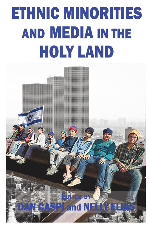 Ethnic Minorities and Media in the Holy Land by Dan Caspi, Nelly Elias, 9780853038979