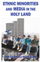 Ethnic Minorities and Media in the Holy Land by Dan Caspi, Nelly Elias, 9780853038979