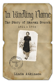 In Kindling Flame (The Story of Hannah Senesh 1921-1944 [Second Edition]) by Linda Atkinson, 9780853039143