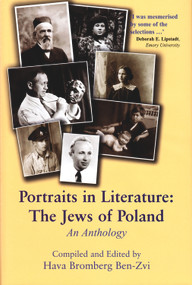 Portraits in Literature (The Jews of Poland: An Anthology) by Hava Bromberg Ben Zvi, 9780853039235