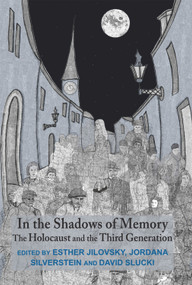 In the Shadows of Memory (The Holocaust and the Third Generation) by Esther Jilovsky, Jordana Silverstein, David Slucki, 9780853039280