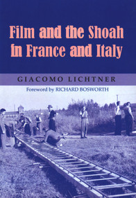 Film and the Shoah in France and Italy - 9780853039495 by Giacomo Lichtner, Richard Bosworth, 9780853039495