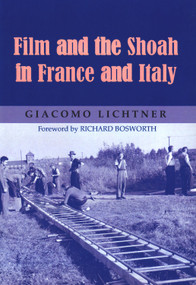 Film and the Shoah in France and Italy - 9780853039495 by Giacomo Lichtner, Richard Bosworth, 9780853039495
