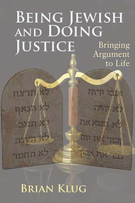 Being Jewish and Doing Justice (Bringing Argument to Life) - 9780853039938 by Brian Klug, 9780853039938