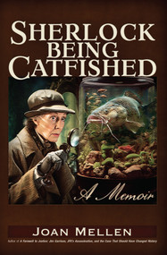 Sherlock Being Catfished (A Memoir) by Joan Mellen, 9781634244824