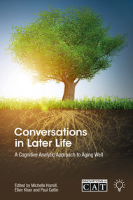 Conversations in Later Life (A Cognitive Analytic Approach to Aging Well) by Michelle Hamill, Paul Catlin, Ellen Khan, 9781803883991