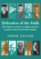 Defenders of the Faith (The History of Jews' College and the London School of Jewish Studies) by Derek J. Taylor, Raymond Apple, 9781910383124