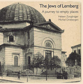 The Jews of Lemberg (A Journey to Empty Places) - 9781910383278 by Heleen Zorgdrager, Michiel Driebergen, 9781910383278
