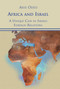 Africa and Israel (A Unique Case in Israeli Foreign Relations) by Arye Oded, 9781910383568