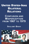 United States-Iraq Bilateral Relations (Confusion and Misperception from 1967 to 1979) by Shulamit Binah, 9781910383728