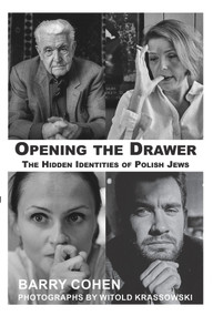 Opening the Drawer (The Hidden Identities of Polish Jews) by Barry Cohen, Witold Krassowski, 9781910383810