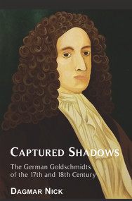 Captured Shadows (The German Goldschmidts of the 17th and 18th Century) by Nick Dagmar, 9781910383933