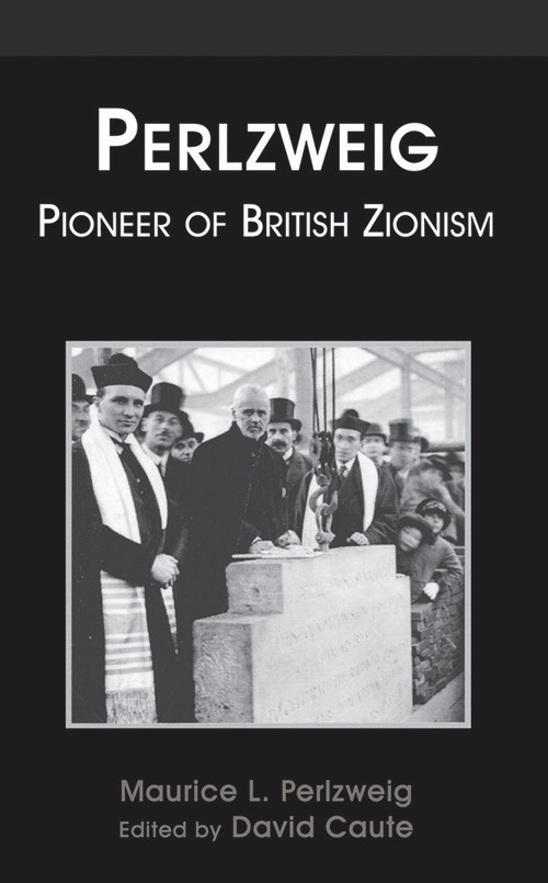 Maurice L. Perlzweig (Champion of British Zionism) by Maurice L. Perlzweig, David Caute, 9781910383957