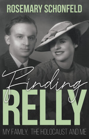 Finding Relly (My Family, The Holocaust and Me) by Rosemary Schonfeld, 9781912676033