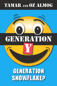 Generation Y (Generation Snowflake?) by Oz Almog, Tamar Almog, 9781912676057