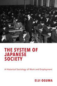 The System of Japanese Society (A Historical Sociology of Work and Employment) by Eiji Oguma, 9781920850432